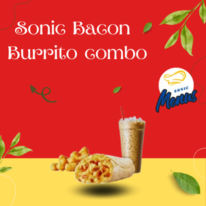 Sonic Bacon Breakfast Burrito Combo bacon, eggs, cheese, tortilla, hash browns & drink Hearty Sonic Drive-In Bacon Breakfast Burrito with eggs, cheese, and smoky bacon