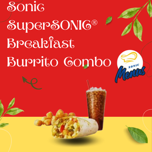 SuperSONIC® Breakfast Burrito Combo Burrito, tots, and drink at Sonic Drive-In Sonic SuperSONIC® Breakfast Burrito Combo Hearty burrito with sausage, scrambled eggs, melted cheese, and crispy tater tots, served with a drink for a complete breakfast meal