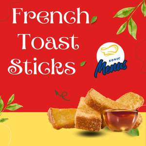 Golden and crispy French Toast Sticks served with warm dipping sauce, featured on the Sonic Menu with prices