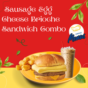 Sonic Sausage, Egg, and Cheese Brioche Sandwich Combo with tater tots and a refreshing drink for a complete breakfast Sonic Sausage, Egg, and Cheese Brioche Sandwich Combo Latest Price & Calories 2025