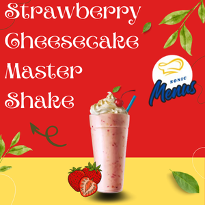 Sonic Strawberry Cheesecake Master Shake  Rich and creamy shake blended with strawberry flavor and cheesecake pieces, topped with whipped cream and a cherry