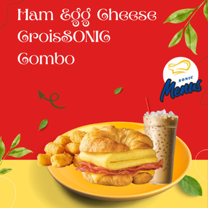 Ham Egg Cheese CroisSONIC Combo – Sonic Menu Ham Egg Cheese CroisSONIC combo meal with crispy ham, scrambled eggs, melted cheese, and a buttery croissant – Sonic menu combo