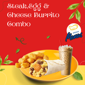 Egg, Steak, and Cheese Burrito Combo – Sonic Menu Egg, Steak, and Cheese Burrito combo meal with seasoned steak, scrambled eggs, melted cheese, and a warm tortilla – Sonic breakfast combo